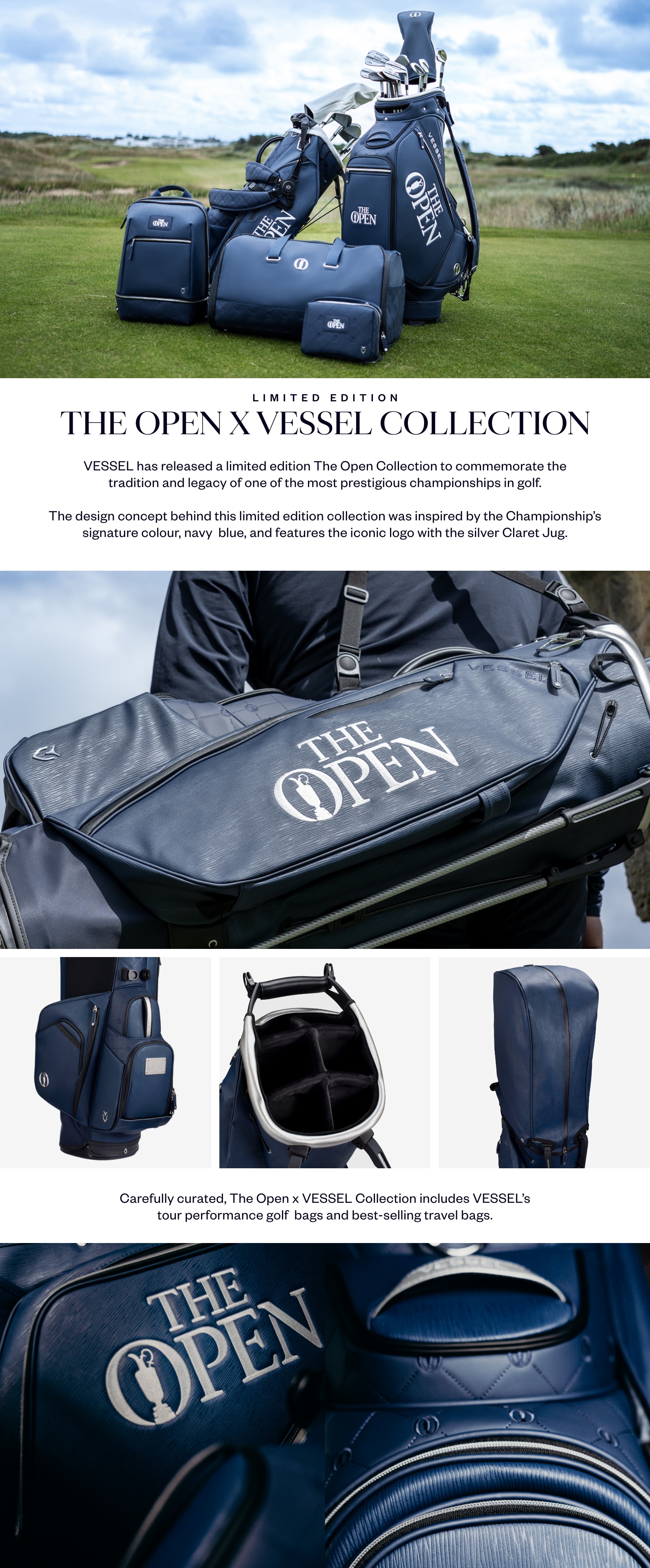 VESSEL has released a limited edition The Open Collection to commemorate the tradition and legacy of one of the most prestigious championships in golf. The design concept behind this limited edition collection was inspired by the Championship’s signature colour, navy blue, and features the iconic logo with the silver Claret Jug. Carefully curated, The Open x VESSEL Collection includes VESSEL’s tour-performance golf bags and best-selling travel bags.